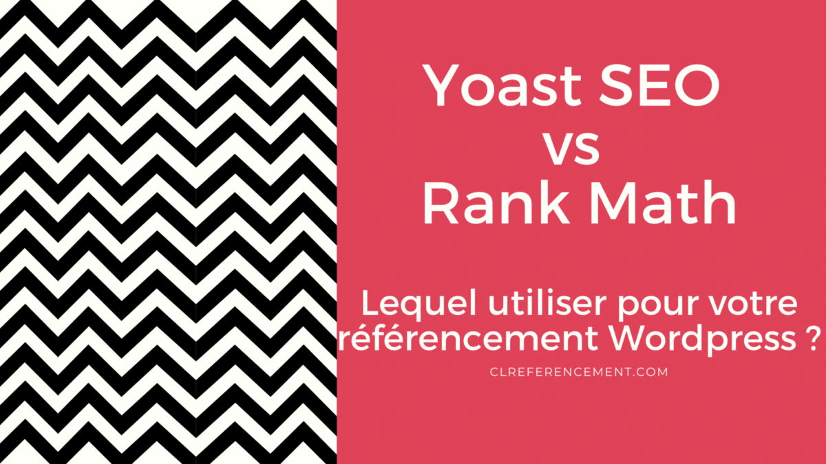 Yoast Seo vs Rank Math : lequel choisir pour son référencement Wordpress ?