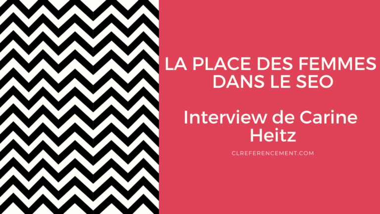 Interview de Carine Heitz - Parcours SEO inspirant