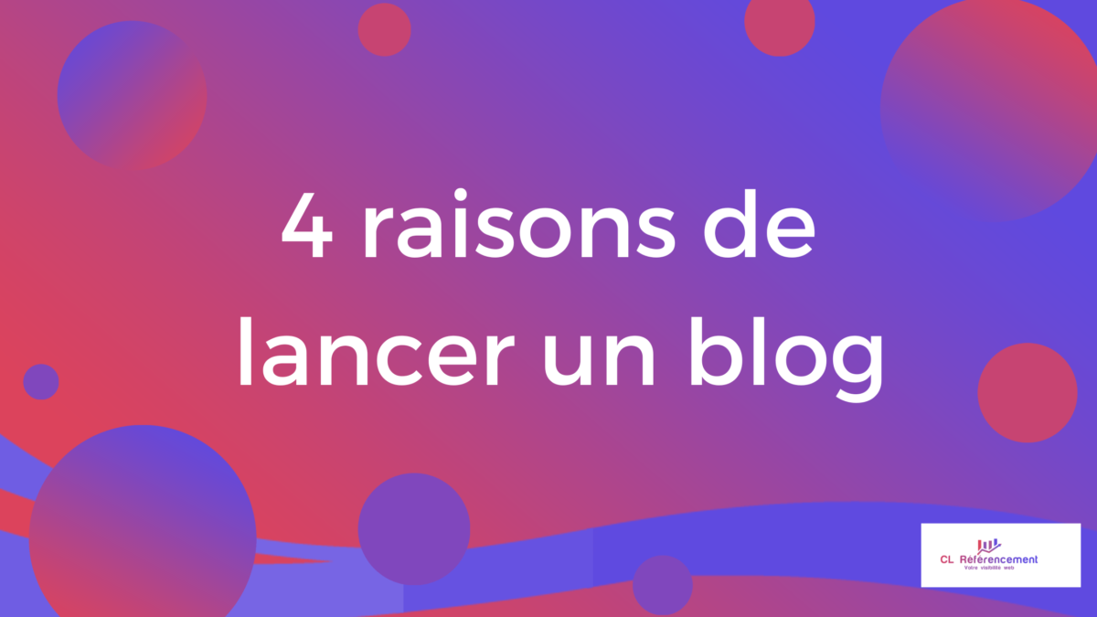 4 raisons de lancer un blog