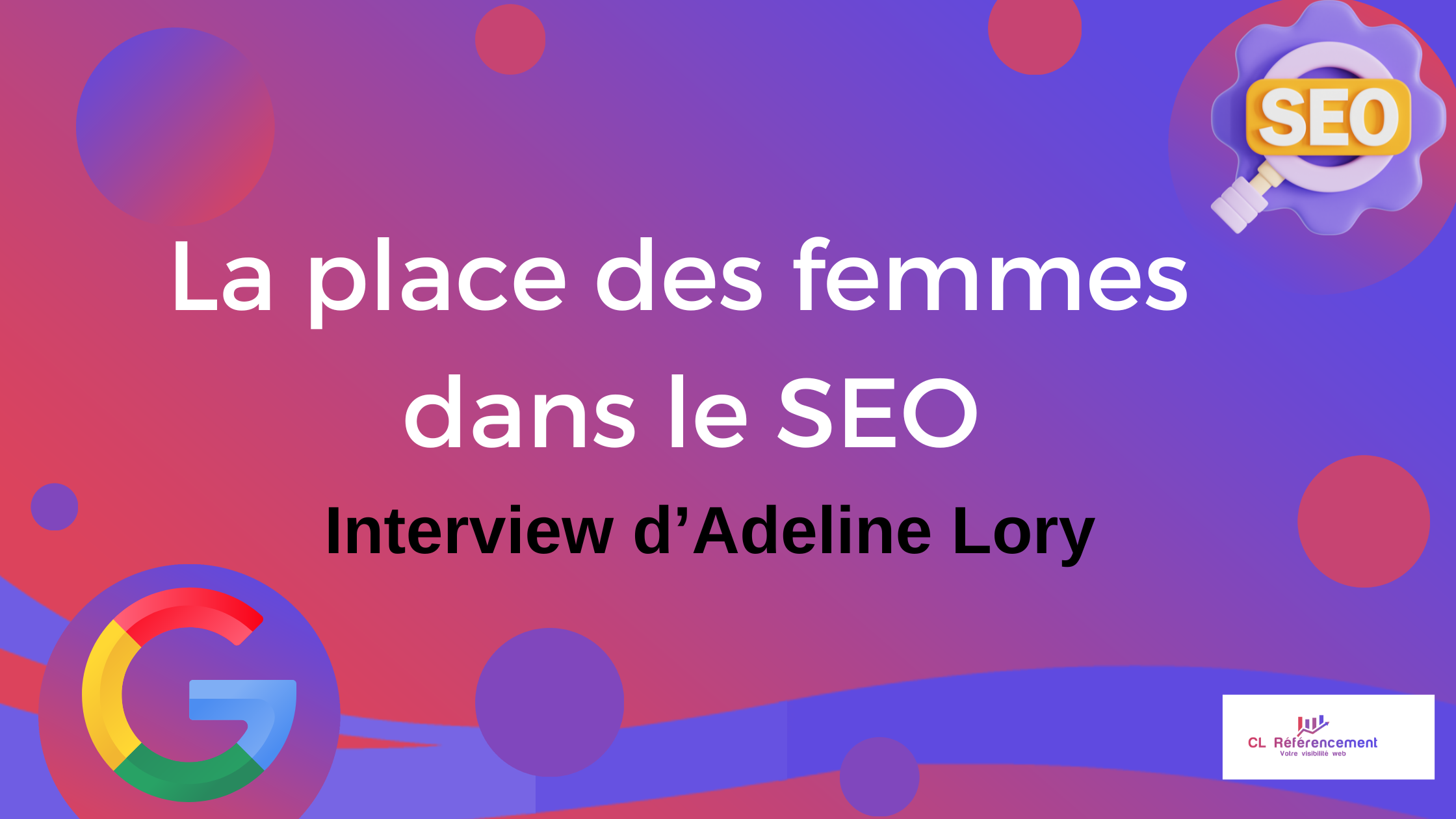 Interview Adeline Lory : la place des femmes dans le SEO